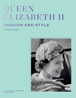 Queen Elizabeth II: Fashion & Style 1909741949 Book Cover
