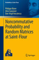 Noncommutative Probability and Random Matrices at Saint-Flour 3642327982 Book Cover