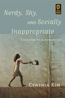 Nerdy, Shy, and Socially Inappropriate: A User Guide to an Asperger Life 1849057575 Book Cover