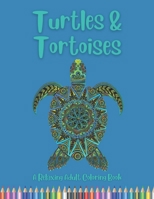 Turtles & Tortoises: A Relaxing Adult Coloring Book B09T8Q8FKJ Book Cover