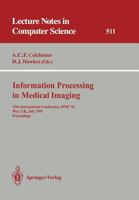 Information Processing in Medical Imaging: 12th International Conference, IPMI '91, Wye, UK, July 7-12, 1991. Proceedings (Lecture Notes in Computer Science) 3540542469 Book Cover