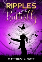 Ripples Of A Butterfly 1658968549 Book Cover