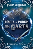 Magia e poder em Garta: Volume 1 (Terra de Heróis) 8561499060 Book Cover