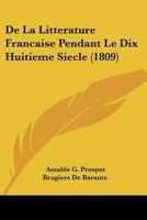 de La Litta(c)Rature Franaaise Pendant Le Dix-Huitia]me Sia]cle, Troisia]me A(c)Dition,: Revue Et Augmenta(c)E D'Une Pra(c)Face 1272271269 Book Cover