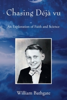 Chasing Déjà vu: An Exploration of Faith and Science 1977282954 Book Cover