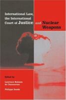 International Law, the International Court of Justice and Nuclear Weapons