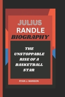 JULIUS RANDLE: THE UNSTOPPABLE RISE OF A BASKETBALL STAR B0DRYXSPNQ Book Cover