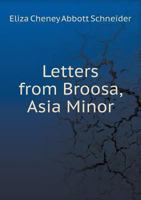 Letters from Broosa, Asia Minor 1166042960 Book Cover