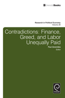 Contradictions: Finance, Greed, and Labor Unequally Paid (Research in Political Economy) 178190670X Book Cover