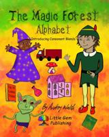 The Magic Forest Alphabet: Introducing Consonant Blends 1944291024 Book Cover