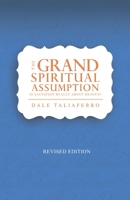 The Grand Spiritual Assumption: Is Salvation really about Heaven? 1950072096 Book Cover