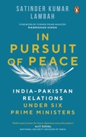 In Pursuit of Peace: India-Pakistan Relations Under Six Prime Ministers 0670097942 Book Cover