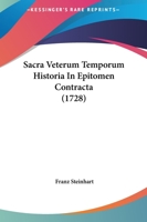 Sacra Veterum Temporum Historia In Epitomen Contracta (1728) 1167008642 Book Cover