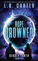 Hope Drowned: a unique and mysterious YA Disaster Dystopian B088BD98DN Book Cover