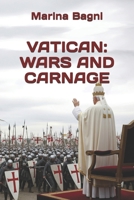 VATICAN: WARS AND CARNAGE B0FQK18PSJ Book Cover