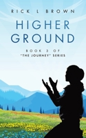Higher Ground: Book 3 of "The Journey" Series B0F1GB4BG3 Book Cover