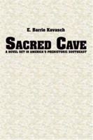Sacred Cave: a novel set in America's prehistoric southeast 0595358845 Book Cover