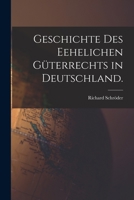 Geschichte Des Eehelichen G�terrechts in Deutschland. 101934069X Book Cover