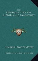The Responsibility Of The Individual To Immortality 1162904194 Book Cover
