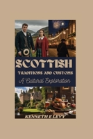 SCOTTISH TRADITIONS AND CUSTOMS: A Cultural Exploration B0CKY2G821 Book Cover