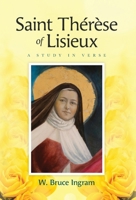 Saint Thérèse Of Lisieux: A Study In Verse B0CVZFSM4D Book Cover