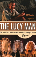 The Lucy Man: The Scientist Who Found the Most Famous Fossil Ever 1616144335 Book Cover