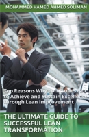 The Ultimate Guide to Successful Lean Transformation: Top Reasons Why Companies Fail to Achieve and Sustain Excellence through Lean Improvement B08P6WBGSX Book Cover