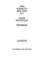REAL FLEXIBILITY NEW YORK N-7 MAJOR PENTATONIC TROMBONE: LONDON B08R6MTF4T Book Cover