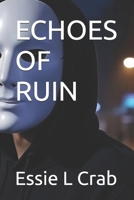 ECHOES OF RUIN B0FNMTJMJL Book Cover