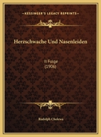 Herzschwache Und Nasenleiden: II Folge 116248280X Book Cover