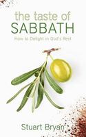 The Taste of Sabbath: How to Delight in God's Rest 1591280680 Book Cover
