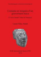 Costume Et Insignes D'Un Gouvernant Maya: K'Inich Janaab' Pakal de Palenque 1407312189 Book Cover