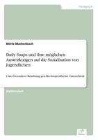Daily Soaps Und Ihre Moglichen Auswirkungen Auf Die Sozialisation Von Jugendlichen 3838615506 Book Cover