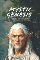 Mystic Genesis: Vol I Golden Scroll Series B0DYV2WZGL Book Cover