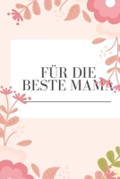 Für die beste Mama: Erinnerungsbuch für Mütter I Geschenkideen für Mama zum Muttertag Weihnachten Geburtstag I individuelles Buch zum selbst gestalten I (German Edition) 1688386688 Book Cover