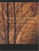 Buhay at mga Ginawa ni Dr. Jose Rizal 101624066X Book Cover