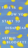 This Is How You Start to Disappear 1772127132 Book Cover