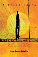 Altered Edges: My Life Through Poetry, Prose and Short Stories 0595241069 Book Cover