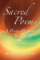 Sacred Poems Book 2: A Poetic Pathway to Awakening 1546583955 Book Cover
