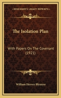 The Isolation Plan: With Papers On The Covenant 1289347506 Book Cover