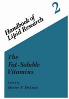 The Fat-Soluble Vitamins (Handbook of Lipid Research; V. 2) 0306335824 Book Cover