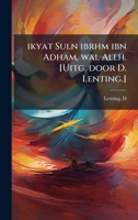ikyat Suln ibrhm ibn Adham, wal Allh. [Uitg. door D. Lenting.] (Malay Edition) B0FHC3H3W4 Book Cover