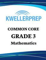 Kweller Prep Common Core Grade 3 Mathematics: 3rd Grade Math Workbook and 2 Practice Tests: Grade 3 Common Core Math Practice 1948255715 Book Cover