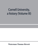 Cornell University, A History, Volume 3 9353957966 Book Cover