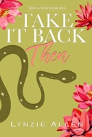 Take It Back Then: Book 1 1088256201 Book Cover