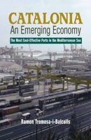 Catalonia - An Emerging Economy: The Most Cost-Effective Ports in the Mediterranean Sea 1845193695 Book Cover