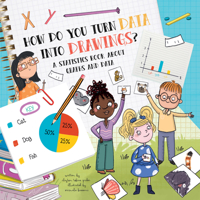 How Do You Turn Data Into Drawings?: A Statistics Book About Graphs and Data 1486729851 Book Cover