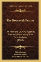 The Bosworth Psalter: An Account Of A Manuscript Formerly Belonging To O. Turville-Petre 0548734429 Book Cover