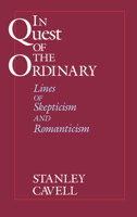 In Quest of the Ordinary: Lines of Skepticism and Romanticism 0226098176 Book Cover