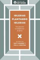 Iglesias Plantando Iglesias: Una guía para la multiplicación de iglesias B0H8MMTKGF Book Cover